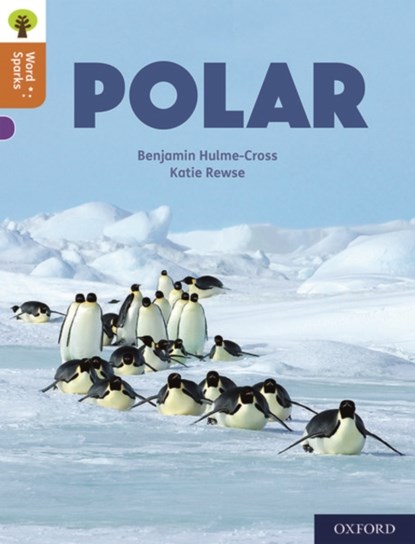 Oxford Reading Tree Word Sparks: Level 8: Polar, Benjamin Hulme-Cross - Paperback - 9780198496496