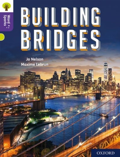 Oxford Reading Tree Word Sparks: Level 11: Building Bridges, Jo Nelson - Paperback - 9780198497080