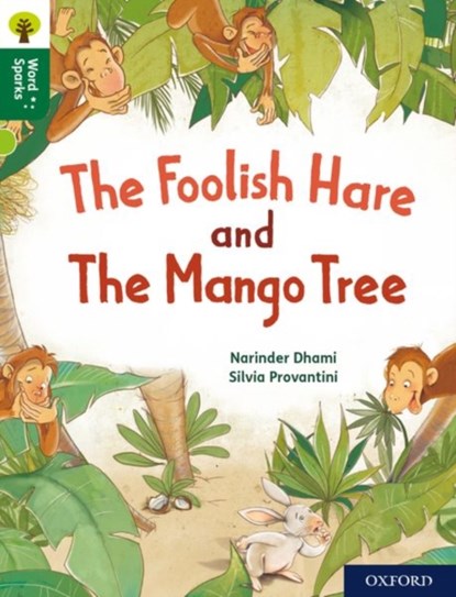 Oxford Reading Tree Word Sparks: Level 12: The Foolish Hare and The Mango Tree, Narinder Dhami - Paperback - 9780198497226