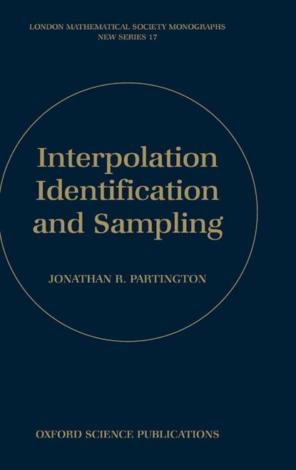 Interpolation, Identification, and Sampling, Jonathan R. (Reader in Functional Analysis and Systems Theory Partington - Gebonden - 9780198500247