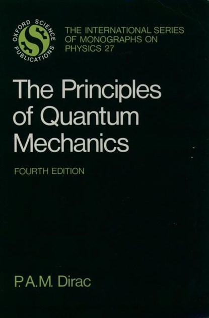 The Principles of Quantum Mechanics, Paul A. M. Dirac - Paperback - 9780198520115