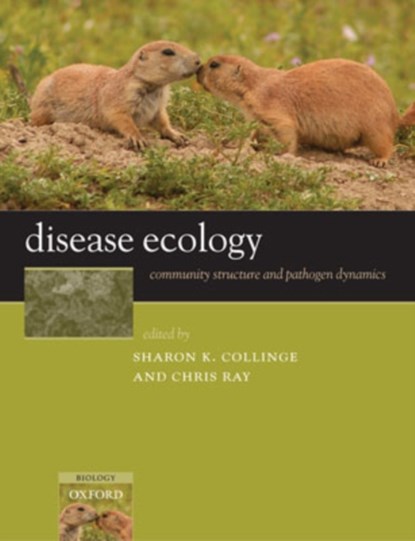 Disease Ecology, SHARON K. (ASSOCIATE PROFESSOR,  University of Colorado, USA) Collinge ; Chris (Research Associate, University of Colorado, USA) Ray - Paperback - 9780198567080