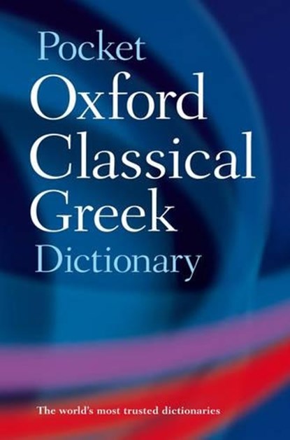 The Pocket Oxford Classical Greek Dictionary, The late James Morwood ; John Taylor - Paperback - 9780198605126