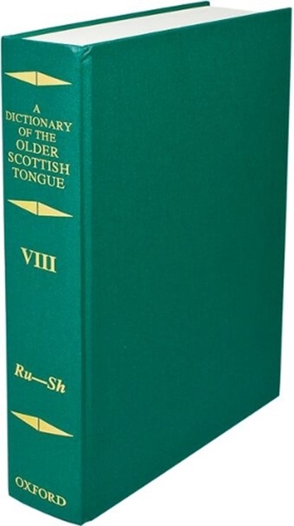 Dictionary of the Older Scottish Tongue from the Twelfth Century to the End of the Seventeenth: Volume 8, Ru-Sh, A. J. Aitken ; Margaret G. Dareau ; K. Lorna Pike ; James A. C. Stevenson ; Harry D. (Joint Council for the Dictionary of the Older Scottish Tongue) Watson - Gebonden - 9780198613060