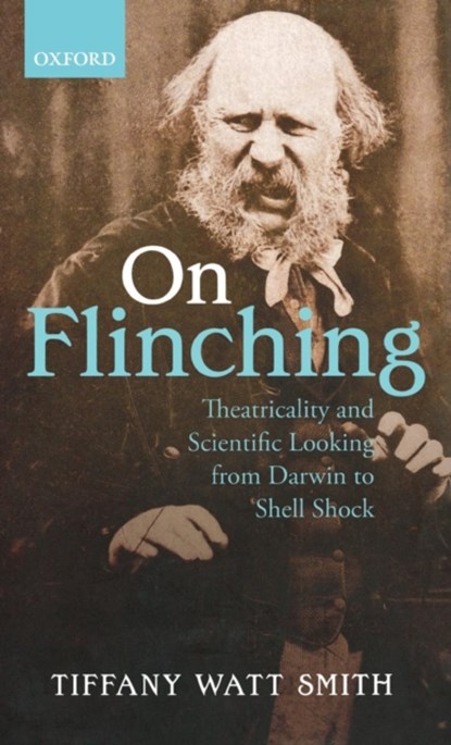 On Flinching, TIFFANY (BRITISH ACADEMY POSTDOCTORAL FELLOW,  British Academy Postdoctoral Fellow, Queen Mary, University of London) Watt Smith - Gebonden - 9780198700937