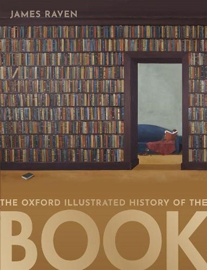 The Oxford Illustrated History of the Book, James (FBA Raven - Paperback - 9780198702993