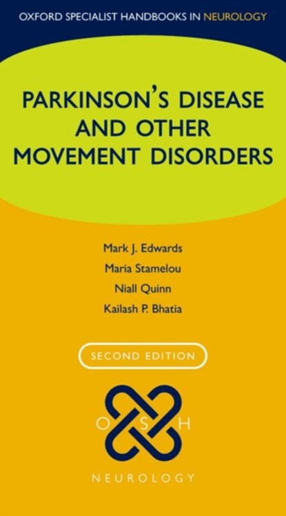 Parkinson's Disease and other Movement Disorders, Mark J (Eleanor Peel Chair for the Study of Aging Edwards ; Maria (Assistant Professor of Neurology Stamelou ; Niall (Emeritus Professor of Clinical Neurology and Honorary Consultant Neurologist Quinn ; Kailash P (Professor of Clinical Neurology and Honorary Consultant Neurologist Bhatia - Paperback - 9780198705062