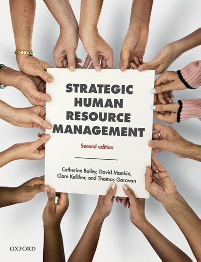 Strategic Human Resource Management, Catherine (Professor in Work and Employment Bailey ; David (Academic consultant specializing in online learning for Kaplan Open Learning and the University of Essex Online.) Mankin ; Clare (Professor of Work and Organization Kelliher ; Thomas (Research Professor Garavan - Paperback - 9780198705406