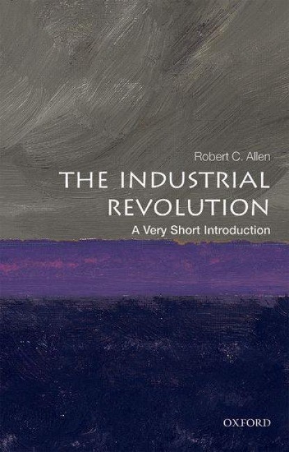 The Industrial Revolution, Robert C. (Global Distinguished Professor of Economic History Allen - Paperback - 9780198706786