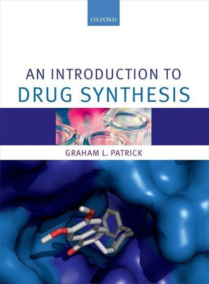 An Introduction to Drug Synthesis, Graham L. (University of the West of Scotland) Patrick - Paperback - 9780198708438