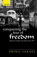 Conquering the Fear of Freedom | Takagi, Shinji (professor Emeritus of Economics, Osaka University; and Assistant Director, Independent Evaluation Office, International Monetary Fund) | 