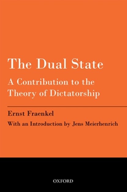 The Dual State, Ernst Fraenkel ; Jens (Senior Lecturer in International Relations Meierhenrich - Paperback - 9780198716204