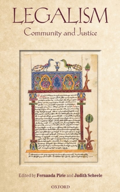 Legalism, FERNANDA (UNIVERSITY LECTURER AND DIRECTOR,  Centre for Socio-Legal Studies, University of Oxford) Pirie ; Judith (Post-Doctoral Research Fellow, All Souls College, University of Oxford) Scheele - Gebonden - 9780198716570