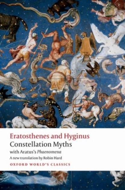 Constellation Myths, Eratosthenes ; Hyginus ; Aratus - Paperback - 9780198716983