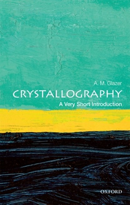 Crystallography, A. M. (Emeritus Professor of Physics Oxford Glazer - Paperback - 9780198717591