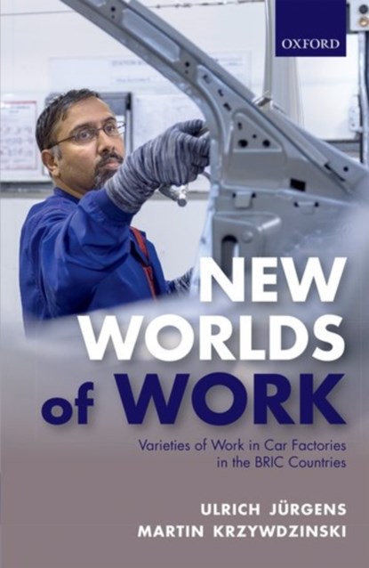 New Worlds of Work, Ulrich (Senior researcher Jurgens ; Martin (Head of the Project Group "Globalization Krzywdzinski - Gebonden - 9780198722670