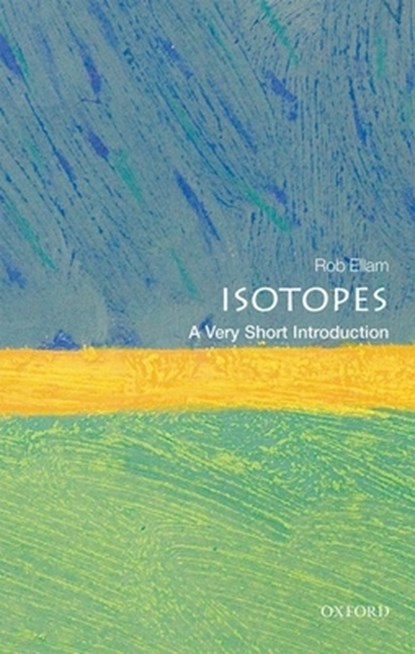Isotopes, Rob (Professor of Isotope Geochemistry Ellam - Paperback - 9780198723622