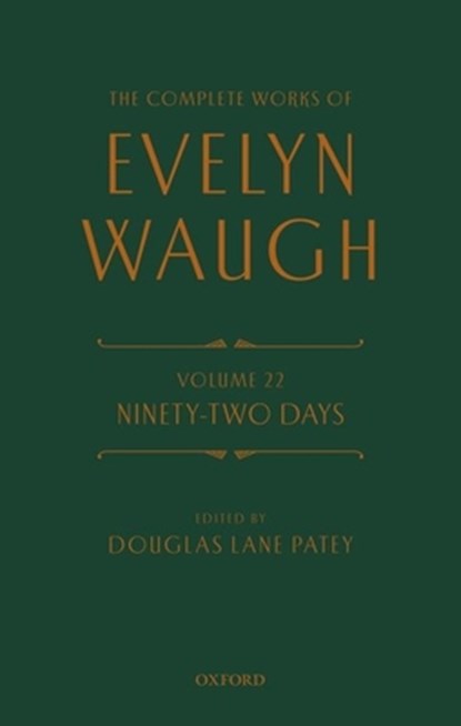 The Complete Works of Evelyn Waugh: Ninety-Two Days, Evelyn Waugh - Gebonden - 9780198724186