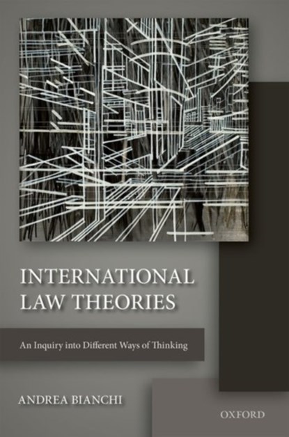 International Law Theories, Andrea (Professor of International Law Bianchi - Paperback - 9780198725121