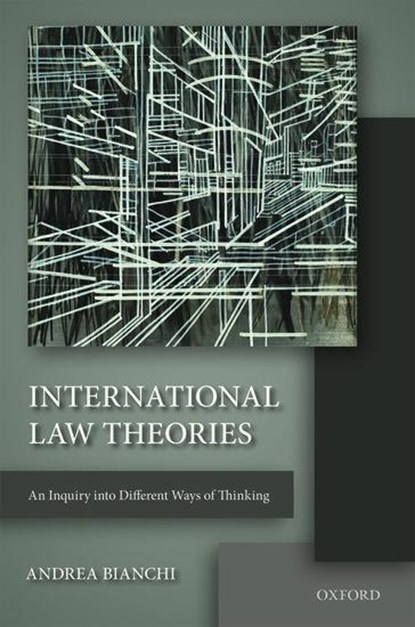 International Law Theories, Andrea (Professor of International Law Bianchi - Paperback - 9780198725121