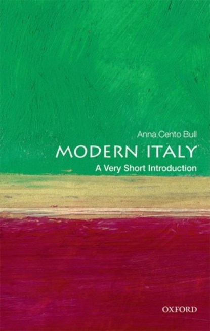 Modern Italy: A Very Short Introduction, ANNA CENTO (PROFESSOR OF ITALIAN STUDIES,  University of Bath) Bull - Paperback - 9780198726517
