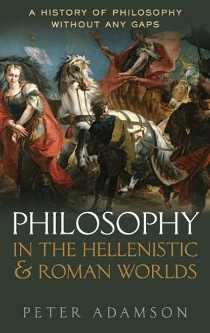 Philosophy in the Hellenistic and Roman Worlds, Peter Adamson - Gebonden - 9780198728023