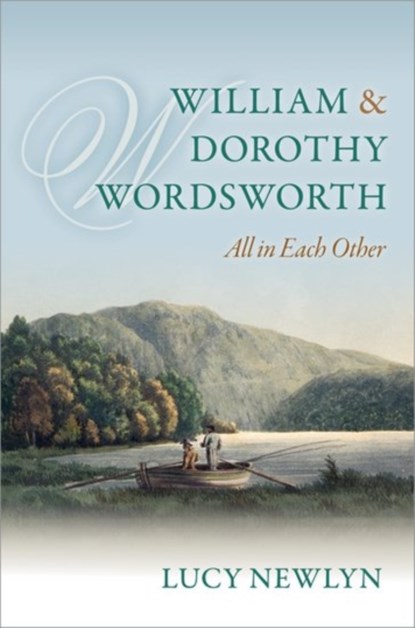 William and Dorothy Wordsworth, Lucy (Professor of English at Oxford University; Fellow and Tutor in English at St Edmund Hall) Newlyn - Paperback - 9780198728146