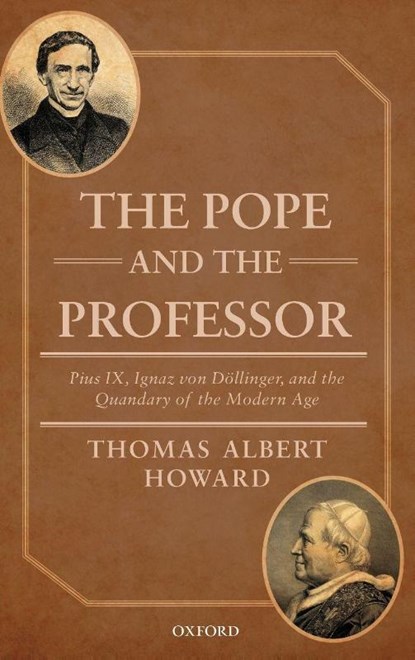 The Pope and the Professor, Thomas Albert (Professor of History and the Humanities and holder of the Phyllis and Richard Duesenberg Chair in Christian Ethics Howard - Gebonden - 9780198729198