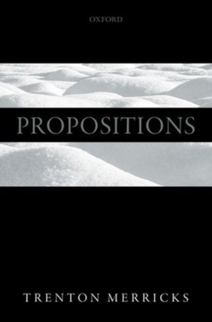 Propositions, Trenton (University of Virginia) Merricks - Gebonden - 9780198732563