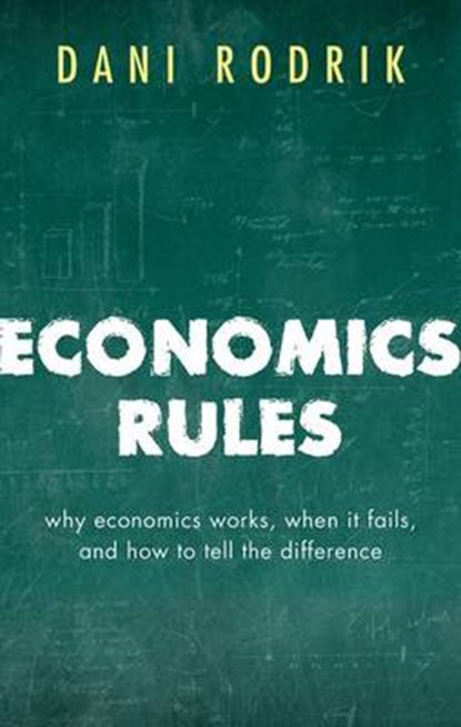 Economics Rules, Dani Rodrik - Gebonden - 9780198736899