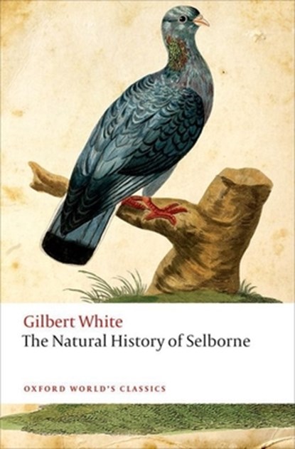 The Natural History of Selborne, Gilbert White - Paperback - 9780198737759