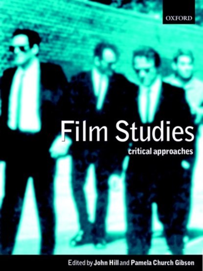 Film Studies, John (Senior Lecturer Hill ; Pamela Church (Senior Lecturer in Contextual and Cultural Studies Gibson - Paperback - 9780198742807