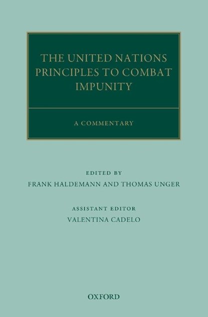 The United Nations Principles to Combat Impunity: A Commentary, Frank (Assistant Professor of Law Haldemann ; Thomas (Researcher Unger - Gebonden - 9780198743606
