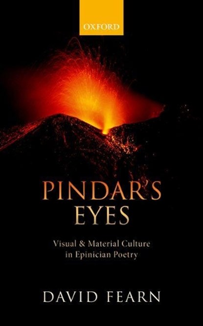 Pindar's Eyes, DAVID (READER IN GREEK LITERATURE,  Reader in Greek Literature, University of Warwick) Fearn - Gebonden - 9780198746379