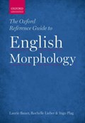 The Oxford Reference Guide to English Morphology | Laurie (professor of Linguistics at Victoria University of Wellington) Bauer ; Rochelle (professor of Linguistics at the University of New Hampshire) Lieber ; Ingo (professor of Linguistics at the University of Dusseldorf) Plag | 