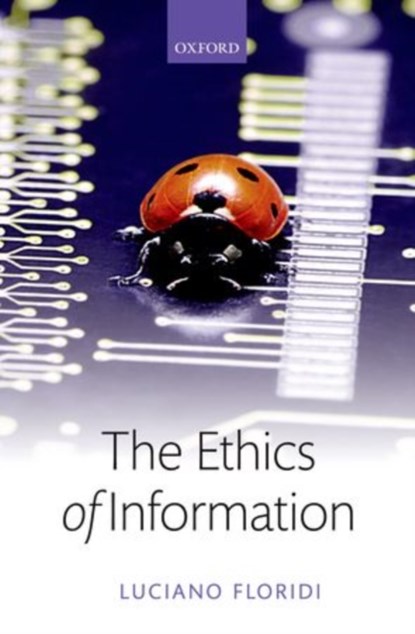 The Ethics of Information, Luciano (University of Oxford) Floridi - Paperback - 9780198748052