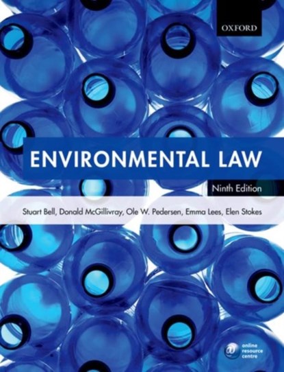 Environmental Law, Stuart (Professor of Law and Dean of the Faculty of Social Sciences Bell ; Donald (Professor of Environmental Law McGillivray ; Ole (Reader in Environmental Law Pedersen ; Emma (University Lecturer in Environmental and Property Law Lees - Paperback - 9780198748328