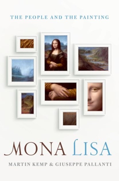 Mona Lisa, Mr Martin (Emeritus Professor of the History of Art Kemp ; Giuseppe (Professor of Economics in the Secondary Schools of Florence) Pallanti - Gebonden - 9780198749905