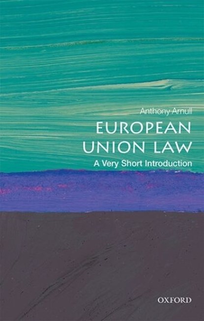 European Union Law, Anthony (Barber Professor of Jurisprudence and Director of Education Arnull - Paperback - 9780198749981