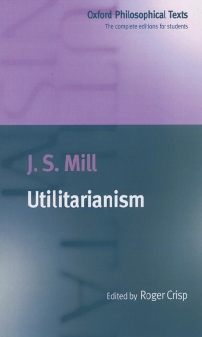 Utilitarianism, J. S. Mill - Paperback - 9780198751632
