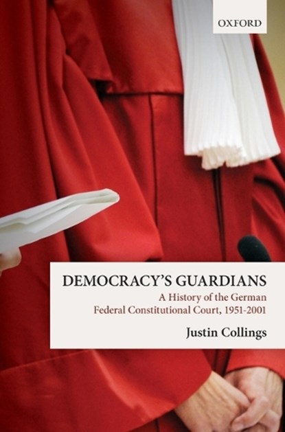 Democracy's Guardians, JUSTIN (ASSOCIATE PROFESSOR OF LAW,  Associate Professor of Law, J. Reuben Clark Law School, Brigham Young University) Collings - Gebonden - 9780198753377