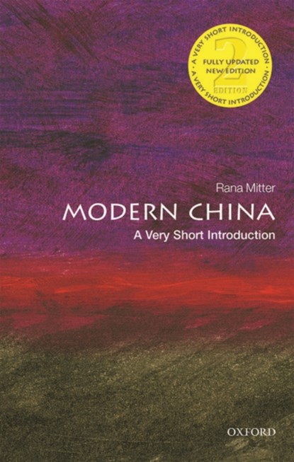 Modern China: A Very Short Introduction, RANA (PROFESSOR OF THE HISTORY AND POLITICS OF MODERN CHINA AND DIRECTOR OF THE UNIVERSITY CHINA CENTRE,  University of Oxford) Mitter - Paperback - 9780198753704