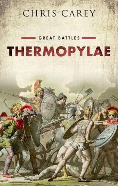 Thermopylae, CHRIS (PROFESSOR EMERITUS OF GREEK,  University College London) Carey - Paperback - 9780198754114