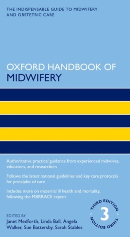 Oxford Handbook of Midwifery, Janet (Senior Lecturer Medforth ; Linda (Research Midwife Ball ; Angela (Senior Midwifery Lecturer and Supervisor of Midwives; Clinical Nurse Specialist and Independent Nurse Prescriber (retired) Walker - Paperback - 9780198754787