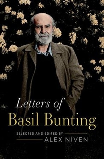 Letters of Basil Bunting, Alex (Lecturer in English Literature Niven - Gebonden - 9780198754817