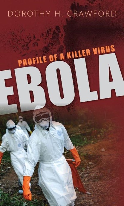 Ebola, Dorothy H. (Emeritus professor of medical microbiology Crawford - Gebonden - 9780198759997