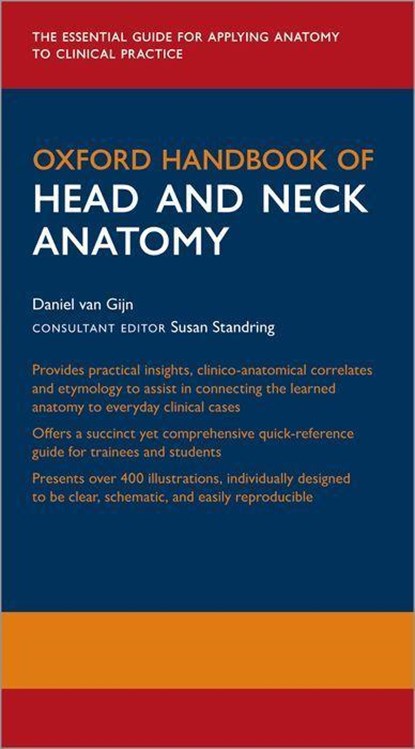 Oxford Handbook of Head and Neck Anatomy, Daniel R. (Specialist Registrar Oral and Maxillofacial Surgery van Gijn ; Jonathan (Consultant Plastic and Reconstructive Surgeon Dunne - Paperback - 9780198767831