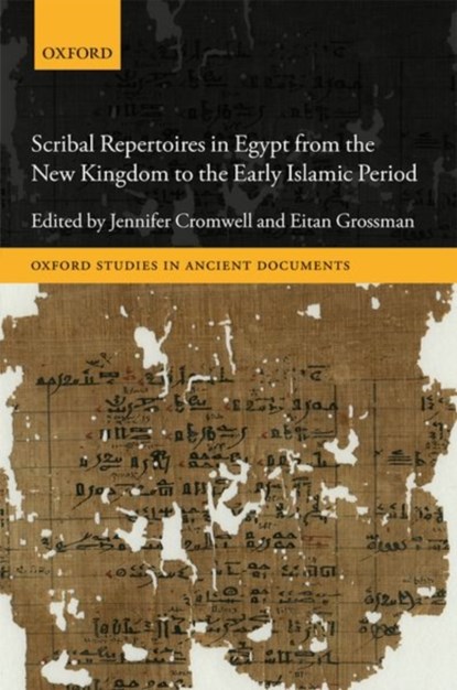 Scribal Repertoires in Egypt from the New Kingdom to the Early Islamic Period, JENNIFER (MARIE CURIE POSTDOCTORAL FELLOW,  Marie Curie Postdoctoral Fellow, University of Copenhagen) Cromwell ; Eitan (Assistant Professor of Linguistics, Assistant Professor of Linguistics, The Hebrew University of Jerusalem) Grossman - Gebonden - 9780198768104