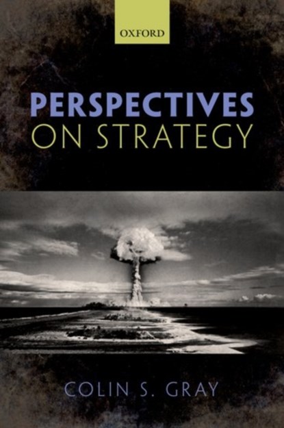 Perspectives on Strategy, Colin S. (Professor of International Politics and Strategic Studies Gray - Paperback - 9780198778714