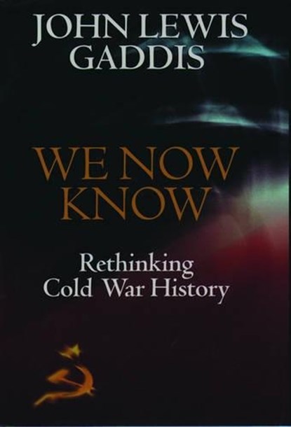 We Now Know, JOHN LEWIS (ROBERT LOVETT PROFESSOR OF HISTORY,  Robert Lovett Professor of History, Yale University) Gaddis - Paperback - 9780198780717